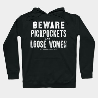 Beware Pickpockets & Loose Women! Hoodie